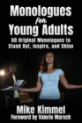 Monologues for Young Adults : 60 Original Monologues to Stand Out, Inspire, and Shine - Book