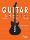 Guitar Sheets Staff Paper : Over 100 pages of Blank Treble Clef Paper, TAB + Staff Paper, & More - Book