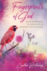 Fingerprints of God : 62 Day Devotional to Finding God in Ordinary Circumstances - Book