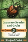 Japanese Beetles and Grubs : Trap, Spray, and Control Them - Book