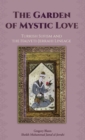 The Garden of Mystic Love : Volume II: Turkish Sufism and the Halveti-Jerrahi Lineage - Book