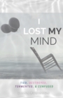 I Lost My Mind : Tied, Destroyed, Tormented, & Confused - Book