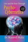 Live and Be Free Through Psycho-Cybernetics - Book