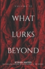 What Lurks Beyond : Volume 12 - Book