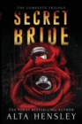 Secret Bride : The Complete Trilogy - Book