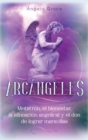 Arcangeles : Metatron, el bienestar, la alineacion angelical y el don de lograr maravillas (Libro 2 de la serie Arcangeles) - Book