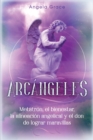 Arcangeles : Metatron, el bienestar, la alineacion angelical y el don de lograr maravillas (Libro 2 de la serie Arcangeles) - Book