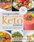 Hausgemachtes milchfreies Keto-Kochbuch : Fettverbrennende & leckere Mahlzeiten, Shakes, Schokolade, Eiscreme, Joghurt und Snacks - Book