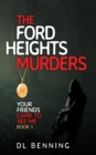 The Ford Heights Murders : Your Friends Came to See Me Book 1 - Book