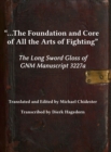 ...the Foundation and Core of All the Arts of Fighting : The Long Sword Gloss of GNM Manuscript 3227a - Book