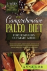 The Comprehensive Paleo Diet for Beginners Ultimate Guide - Book
