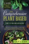 The Comprehensive Plant Based Diet for Beginners - Book