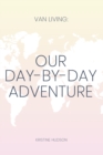 Van Living : Our Day-By-Day Adventure - Book