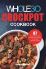 The Whole30 Crockpot Cookbook - Book