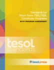 Standards for Short-Term TEFL/TESL Certificate Programs with Program Assessment - eBook