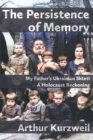 The Persistence of Memory : My Father's Ukrainian Shtetl - A Holocaust Reckoning - Book