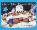 Kheru Nefer : Beautiful Night (Kings and Queens) Ages 0 to 6: Beautiful Night: Kings and Queens - Book