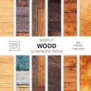 Worthy Wood Scrapbook Paper : 8x8 Designer Wood Grain Patterns for Decorative Art, DIY Projects, Homemade Crafts, Cool Art Ideas - Book
