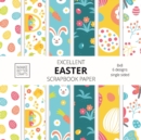 Excellent Easter Scrapbook Paper : 8x8 Easter Holiday Designer Paper for Decorative Art, DIY Projects, Homemade Crafts, Cute Art Ideas For Any Crafting Project - Book
