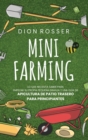 Mini Farming : Lo que necesita saber para empezar su propia pequena granja y una guia de apicultura de patio trasero para principiantes - Book