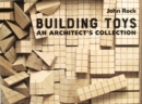 Building Toys : An Architect's Collection - Book