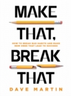 Make That, Break That : How To Break Bad Habits And Make New Ones That Lead To Success - Book