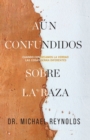 Aun confundidos sobre la raza : Cuando conozcamos la verdad, las cosas seran diferentes - Book