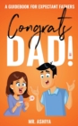 Congrats Dad! : A Guidebook For Expectant Fathers - Book