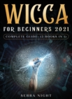 Wicca For Beginners 2021 Complete Guide : (2 Books IN 1) - Book