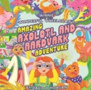 Winnie and Her Wonderful Wheelchair's Amazing Axolotl and Aardvark Adventure - Book