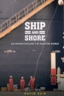 Ship and Shore : An Insider Explains the Maritime World - Book