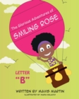 The Glorious Adventures of Smiling Rose Letter "B" - Book