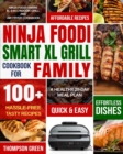 Ninja Foodi Smart XL Grill Cookbook for Family : Ninja Foodi Smart XL 6-in-1 Indoor Grill and Air Fryer Cookbook-100+ Hassle-free Tasty Recipes- A Healthy 28-Day Meal Plan - Book