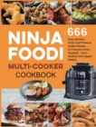 Ninja Foodi Multi-Cooker Cookbook : 666 Easy Delicious Ninja Foodi Pressure Cooker Recipes for Everyone at Any Occasion, Live a Healthier and Happier lifestyle - Book