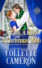 A Lady, A Kiss, A Christmas Wish : A Romantic Class Difference Forced Proximity Regency Romance with Aristocrats - Book