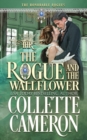 The Rogue and the Wallflower : A Second Chance Redeemable Rogue and Wallflower Regency Romance - Book