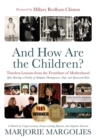 And How Are the Children? : Timeless Lessons from the Frontlines of Motherhood - Book