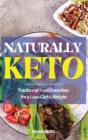 Naturally Keto : Traditional Food Favorites for a Low-Carb Lifestyle - Book