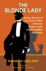 The Blonde Lady : Being a Record of the Duel of Wits Between Ars?ne Lupin and the English Detective (Warbler Classics) - Book