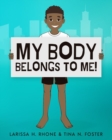 My Body Belongs To Me! : A book about body ownership, healthy boundaries and communication. - Book