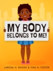 My Body Belongs To Me! : A book about body ownership, healthy boundaries and communication - Book