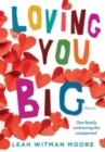 Loving You Big : One family embracing the unexpected - Book