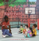 On The Right Path : Book One - Book