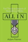 All In : For Those in Search of Something More - Book