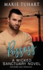 Possess : A Wicked Sanctuary Novel - Book