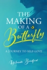 The Making of a Butterfly : A Journey to Self-Love - Book