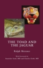 The Toad and the Jaguar : A Field Report of Underground Research on a Visionary Medicine Bufo alvarius and 5-methoxy-dimethyltryptamine - Book