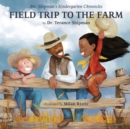 Mr. Shipman's Kindergarten Chronicles Field Trip to the Farm - Book