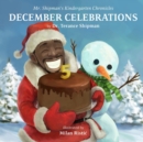 Mr. Shipman's Kindergarten Chronicles : December Celebrations: 5th Anniversary Edition - Book