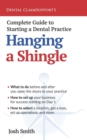 Complete Guide to Starting a Dental Practice : Hanging a Shingle - Book